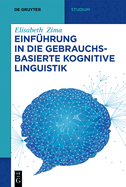 Einf?hrung in Die Gebrauchsbasierte Kognitive Linguistik