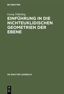 Einf?hrung in die nichteuklidischen Geometrien der Ebene