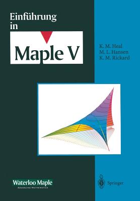 Einf?hrung in Maple V - Devitt, J.S. (Assisted by), and Waterloo Maple Incorporated, and Homann, K. (Translated by)