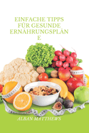 Einfache Tipps f?r gesunde Ern?hrungspl?ne