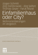 Einfamilienhaus Oder City?: Wohnorientierungen Im Vergleich