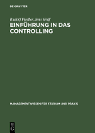 Einfuhrung in Das Controlling: Methoden, Instrumente Und DV-Unterstutzung