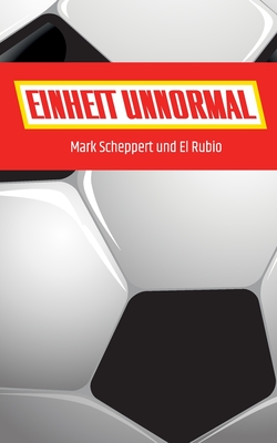 Einheit unnormal - Scheppert, Mark, and Rubio, El
