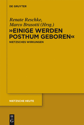 "Einige werden posthum geboren" - Reschke, Renate (Editor), and Brusotti, Marco (Editor)
