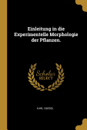 Einleitung in Die Experimentelle Morphologie Der Pflanzen.