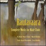 Einojuhani Rautavaara: Complete Works for Male Choir