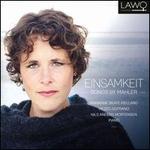Einsamkeit: Songs by Mahler
