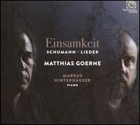 Einsamkeit - Markus Hinterh�user (piano); Matthias Goerne (baritone)