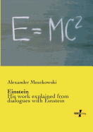Einstein: His work explained from dialogues with Einstein