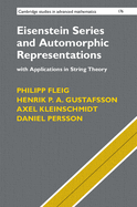 Eisenstein Series and Automorphic Representations: With Applications in String Theory