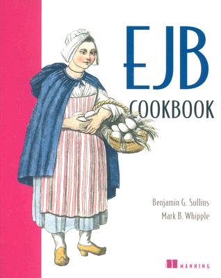 EJB Cookbook - Sullins, Benjamin G, and Whipple, Mark B