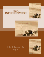 EKG Interpretation - Johnson Rn, Msn Julie