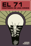 El 71: Anatom?a de Una Crisis