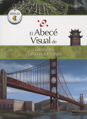 El Abece Visual de las Grandes Construcciones - Franzetti, Silvana (Editor)