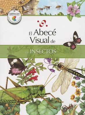 El Abece Visual de los Insectos - Turri, Juan Andres (Editor), and Gonzalez, Claudio (Illustrator)