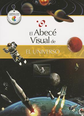 El Abece Visual del Universo - Turri, Juan Andres (Editor), and Gonzalez, Claudio (Illustrator)