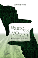 El agro que yo viv�: Mis l�deres imprescindibles
