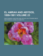 El Amrah and Abydos, 1899-1901; Volume 23