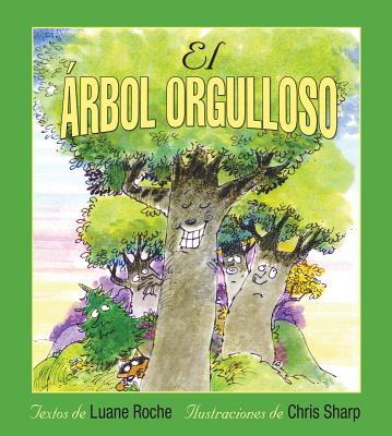 El Arbol Orgulloso - Roche, Luane, and Sharp, Chris (Illustrator)