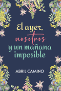 El ayer, nosotros y un ma�ana imposible