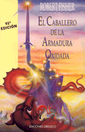 El Caballero de la Armadura Oxidada