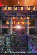 El Calendario Maya Y La Transformaci�n de la Consciencia