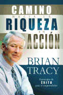 El Camino Hacia La Riqueza En Acci�n