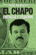 El Chapo: Entrega Y Traici�n / The Chapo