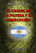 El Crisol de la Patria y la Corrupci?n