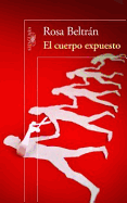 El Cuerpo Expuesto - Beltran, Rosa