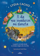 El D?a Que Invadieron Mi Planeta / The Day They Invaded My Planet