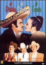 El Diablo, El Santo y El Tonto