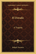 El Dorado: A Tragedy
