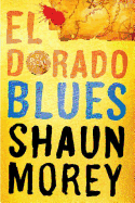 El Dorado Blues: An Atticus Fish Novel