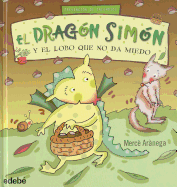 El Dragon Simon y el Lobo Que No Da Miedo