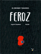 El Enorme y Malvado Feroz