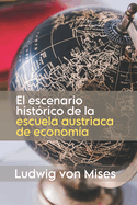 El escenario hist?rico de la escuela austriaca de econom?a