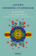 El Espacio Y La Conciencia / Space and Consciousness