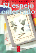 El Espejo Enterrado/The Buried Mirror