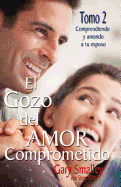 El Gozo del Amor Comprometido: Tomo 2