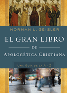 El Gran Libro de Apolog?tica Cristiana