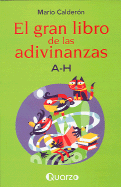 El Gran Libro de las Adivinanzas: A-H