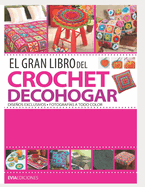El Gran Libro del Crochet Decohogar: dise�os exclusivos