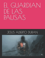 El Guardian de Las Pausas