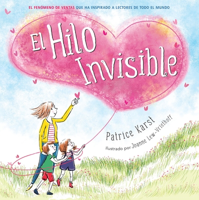 El Hilo Invisible (the Invisible String) - Karst, Patrice, and Lew-Vriethoff, Joanne (Illustrator)