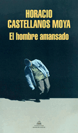 El Hombre Amansado / The Tamed Man