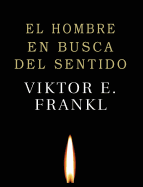 El Hombre En Busca de Sentido