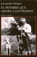 El Hombre Que Amaba a Los Perros