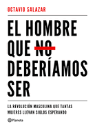El Hombre Que No Deber?amos Ser