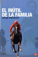 El Inutil de La Familia - Edwards, Jorge